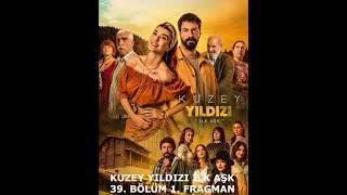 Kuzey Yıldızı İlk Aşk 39. Bölüm 1. Fragman