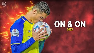 Cristiano Ronaldo 2023 • On & On • Skills & Goals | HD