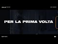 Per La Prima Volta Video preview