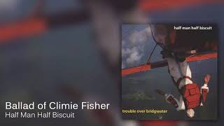 Watch Half Man Half Biscuit Ballad Of Climie Fisher video