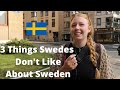 3 Things Swedes Don't Like About Sweden