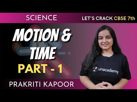 Motion And Time | Physics | Science | 7th CBSE | Prakriti Kapoor