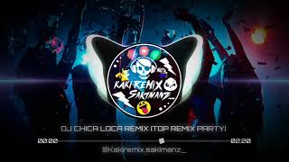 DJ CHICA LOCA REMIX - [TOP REMIX PARTY] {DISCO CLUB}