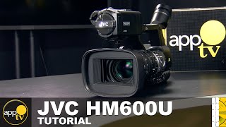 AppTV: JVC HM600U Camera Tutorial