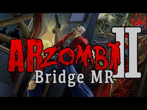 ARZombi 2 Bridge Mixed Reality Trailer