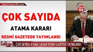 Çok Sayida Atama Karari Resmi̇ Gazetede Yayimlandi
