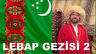 Lebap Türkmenabat Gezisi 2