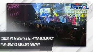 Tawag Ng Tanghalan All-Star Resbakers Todo-Birit Sa Kanilang Concert Tv Patrol