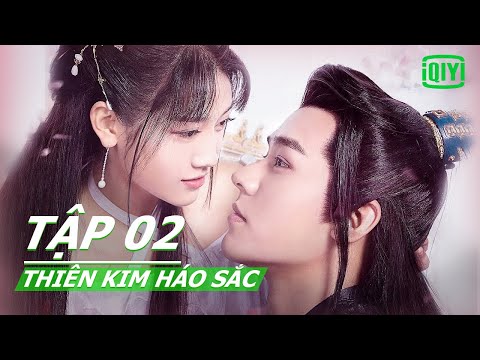 Phim cổ trang ngôn tình Cung Tuấn x Trịnh Tưu Hoằng | Thiên Kim Háo Sắc Tập 02 | iQiyi Vietnam