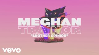 Watch Meghan Trainor Another Opinion video