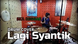 LAGI SYANTIK | SKA REGGAE | DRUM COVER