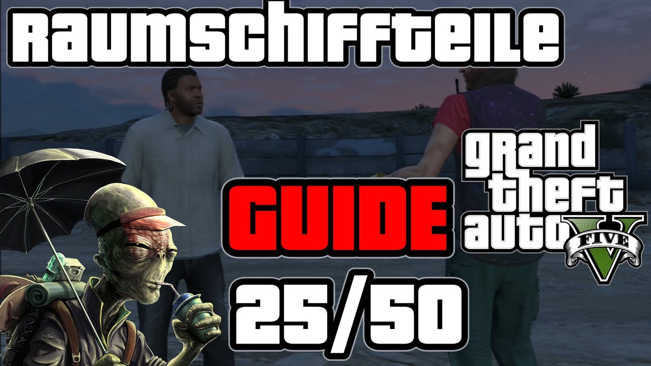 Gta 5 100 Guide Alien Raumschiffteile 25 50 Gta V Gta 5 100 Guide Alien Raumschiffteile 25 50 Gta V