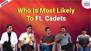 Who Is Most Likely To Ft. Cadets Chayan Chopra,Tanay Chheda, Gautam Gujjar,Tushar Shahi,Vishwajoy