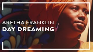 Watch Aretha Franklin Day Dreaming video