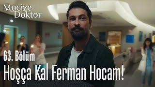 Hoşça kal Ferman Hocam! - Mucize Doktor 63. Bölüm