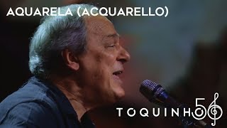 Toquinho Aquarela Acquarello Ao Vivo Toquinho Aquarela Acquarello Ao Vivo