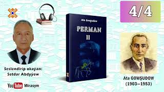 Ata Gowşudow 1903-1953 Perman Roman 44 Bölümi- 2-Nji Tom Sesli Kitap Türkmenistan