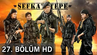 Şefkat Tepe 27. Bölüm Hd 1. Sezon
