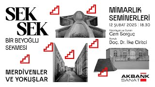 Mimarlık Seminerleri - Merdivenler Ve Yokuşlar - Cem Sorguç, Doç. Dr. İlke Ciritci