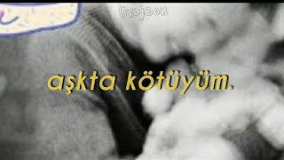 bad at love - halsey (türkçe çeviri) hbday yoongi 💛