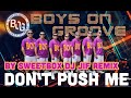 DONT PUSH ME BY SWEETBOX DJ JIF REMIX