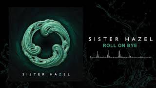 Watch Sister Hazel Roll On Bye video