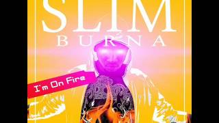 Watch Slim Burna Im On Fire video