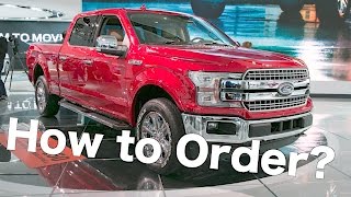 how to order the 2018 f150 official ordering guide is here