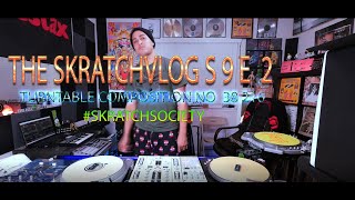 The SkratchVlog S 9 E 2 Turntable Composition no 38 216 #SkratchSociety