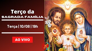 Terço da Sagrada Família - 10/08/2020 - 19h