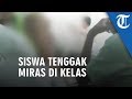 Viral Video Bocah SMA Tenggak Miras di Kelas saat Guru Ngajar, Temannya Ketawa-ketiwi Minta Lagi
