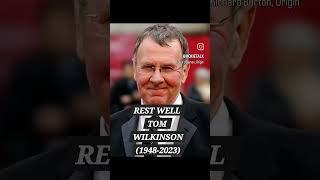 Tom Wilkinson Rest Well 1948-2023