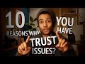 Why Do I Have Trust Issues (Here're 10 Reasons, & How to Trust Again) Mp3