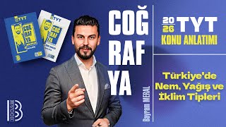 22 Tyt Coğrafya - Türkiyede Nem, Yağış Ve İklim Tipleri - Bayram Meral - 2026