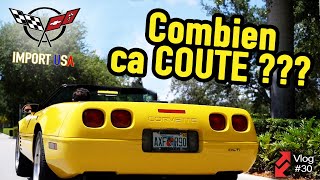 Importer Sa Corvette C4 Des Usa Combien Ca Coute ? Easy Import Auto Vlog