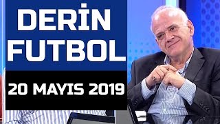 T Derin Futbol 20 Mayıs 2019 Tek Parça