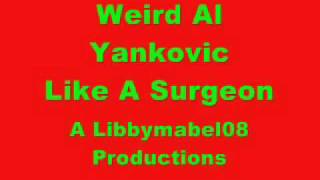 Watch Weird Al Yankovic Like A Surgeon video