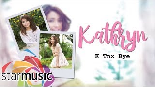 Watch Kathryn Bernardo K Tnx Bye video