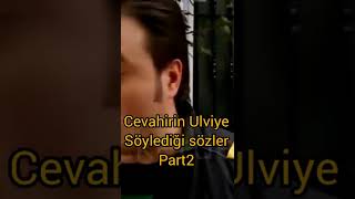 Cevahirin Ulviye Söylediği Sözler Part2