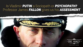 Is Vladimir Putin A Sociopath Or Psychopath? Professor James Fallon Gives An Essment