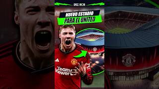 El Nuevo Estadio Del Manchester United Adiós Old Trafford?
