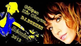Gülşen Kör Olayim Remi̇x By Dj Egemen-2013