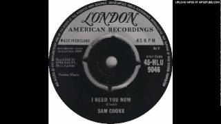 Watch Sam Cooke I Need You Now video