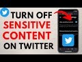 How to Turn Off Twitter Sensitive Content Setting - 2022