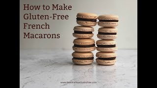 How To Make Gluten-Free French Macarons