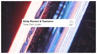 Nicky Romero & Teamworx - Deep Dark Jungle // March 8