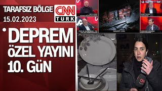 Tarafsız Bölge Deprem Özel Yayını 10. Gün - 15.02.2023 Çarşamba