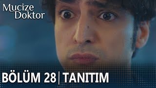 Mucize Doktor 28. Bölüm Tanıtımı