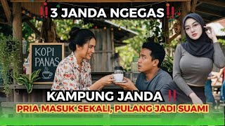 Kampung Janda Pria Masuk Sekali, Pulang Bawa 3 Lamaran