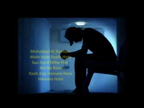 Hindi Sad Song-Kash App Hamare Hote (with lyrics)